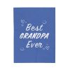 Best Grandpa Ever Blanket Plush Throw